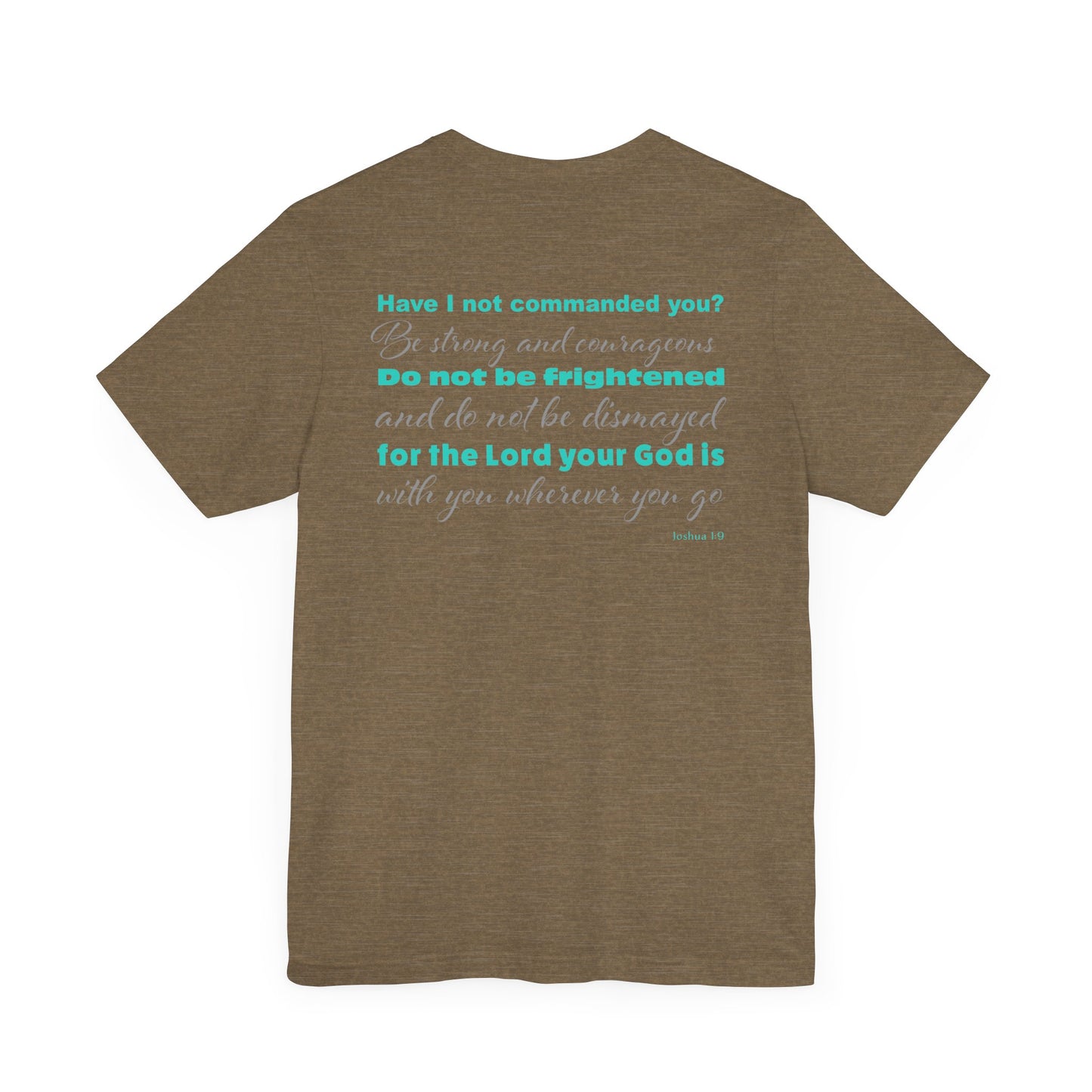 Forgiven Crew Christian Clothing heather green T-shirt with bible verse Joshua 1:9 printed on the back of the christian t-shirt in a teal color and 2 styles of fonts