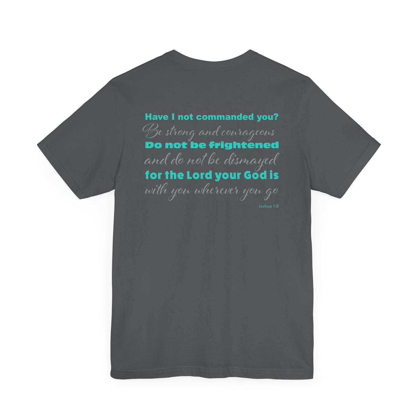 Forgiven Crew Christian Clothing green T-shirt with bible verse Joshua 1:9 printed on the back of the christian t-shirt in a teal color and 2 styles of fonts