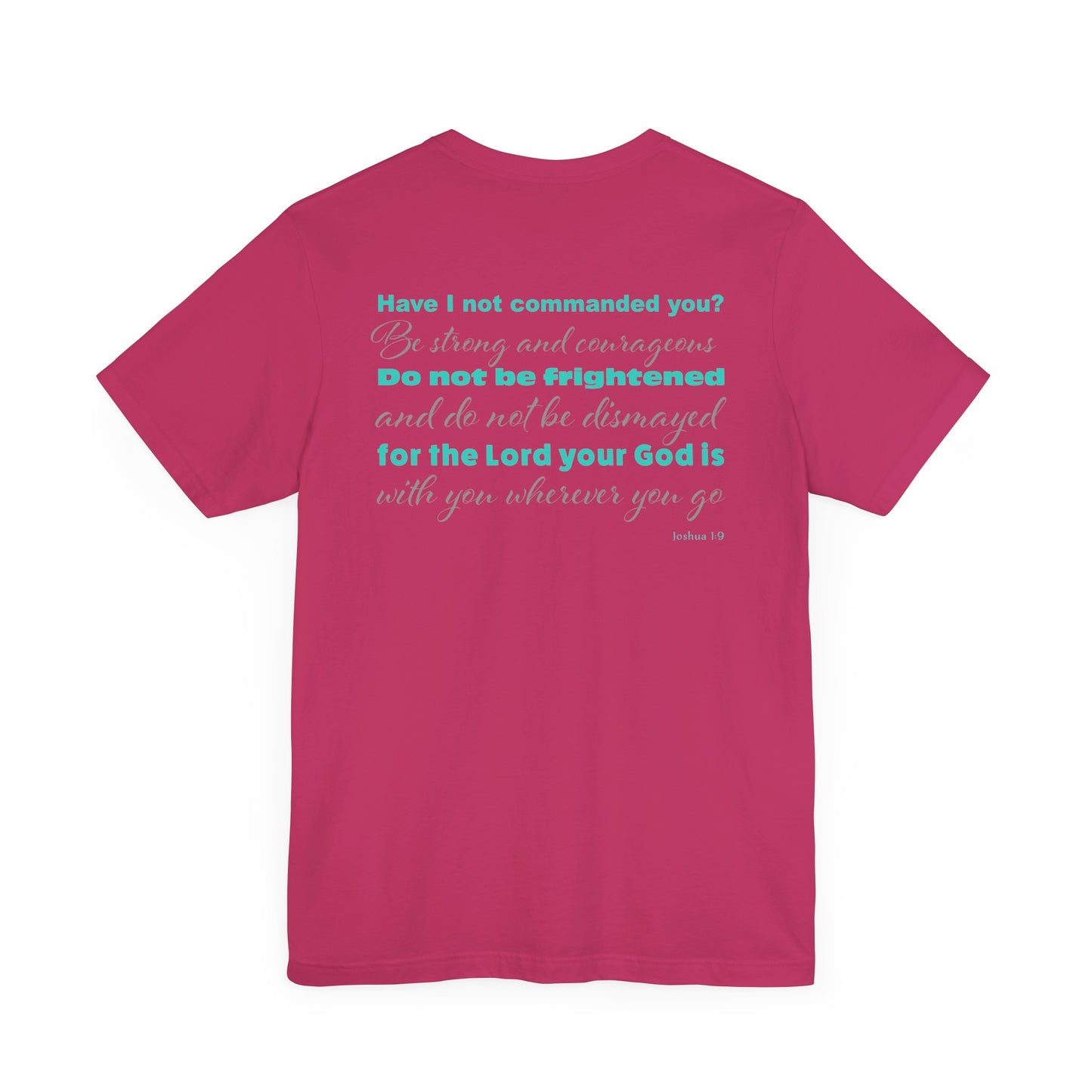 Forgiven Crew Christian Clothing pink T-shirt with bible verse Joshua 1:9 printed on the back of the christian t-shirt in a teal color and 2 styles of fonts