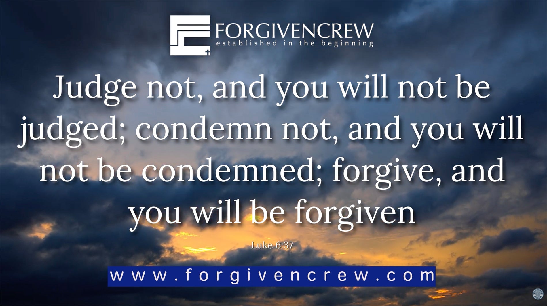 Load video: Promotional video for Forgiven Crew, showcasing the Forgiven Crew logo at the top, Bible verse Luke 6:37 displayed in the center, and website www.forgivencrew.com